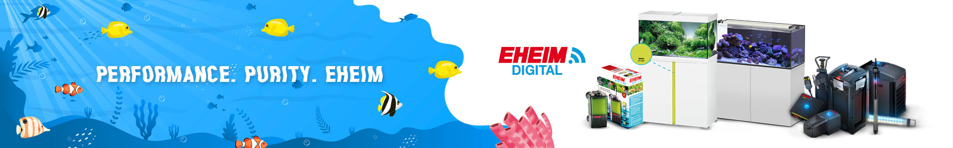 EHEIM Digital banner featuring aquariums, fish tanks, filters, and accessories with tropical fish swimming in a blue underwater background and the slogan “Performance. Purity. EHEIM.”